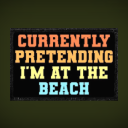 Currently Pretending to be at the Beach