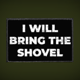 I will bring the shovel