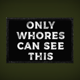 Only Whores Can See This