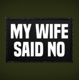 My Wife said No